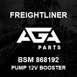 BSM 868192 Freightliner PUMP 12V BOOSTER | AGA Parts