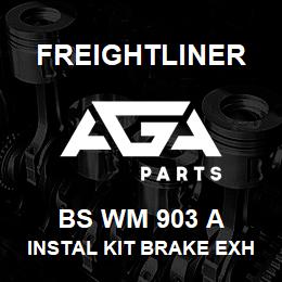 BS WM 903 A Freightliner INSTAL KIT BRAKE EXH | AGA Parts