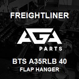 BTS A35RLB 40 Freightliner FLAP HANGER | AGA Parts