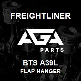 BTS A39L Freightliner FLAP HANGER | AGA Parts