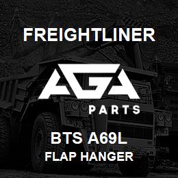 BTS A69L Freightliner FLAP HANGER | AGA Parts