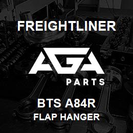 BTS A84R Freightliner FLAP HANGER | AGA Parts