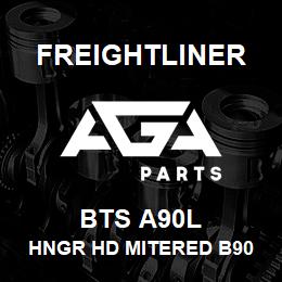 BTS A90L Freightliner HNGR HD MITERED B90 LH | AGA Parts