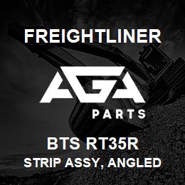 BTS RT35R Freightliner STRIP ASSY, ANGLED | AGA Parts