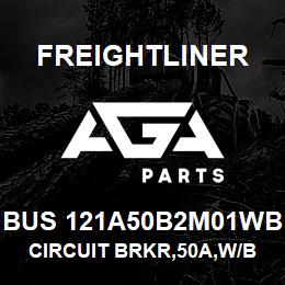 BUS 121A50B2M01WB Freightliner CIRCUIT BRKR,50A,W/B | AGA Parts