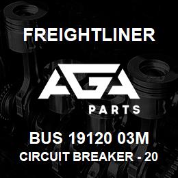 BUS 19120 03M Freightliner CIRCUIT BREAKER - 20 | AGA Parts