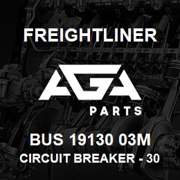 BUS 19130 03M Freightliner CIRCUIT BREAKER - 30 | AGA Parts