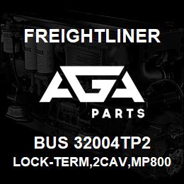 BUS 32004TP2 Freightliner LOCK-TERM,2CAV,MP800 | AGA Parts