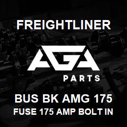 BUS BK AMG 175 Freightliner FUSE 175 AMP BOLT IN | AGA Parts