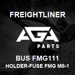 BUS FMG111 Freightliner HOLDER-FUSE FMG M8-1 | AGA Parts