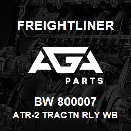 BW 800007 Freightliner ATR-2 TRACTN RLY WB | AGA Parts