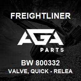 BW 800332 Freightliner VALVE, QUICK - RELEASE | AGA Parts