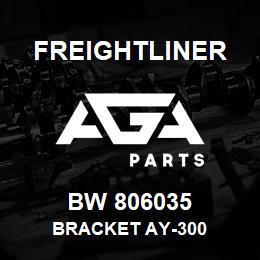 BW 806035 Freightliner BRACKET AY-300 | AGA Parts