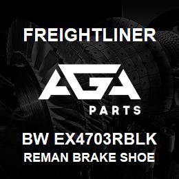 BW EX4703RBLK Freightliner REMAN BRAKE SHOE | AGA Parts