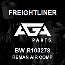 BW R103278 Freightliner REMAN AIR COMP | AGA Parts