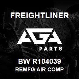 BW R104039 Freightliner REMFG AIR COMP | AGA Parts