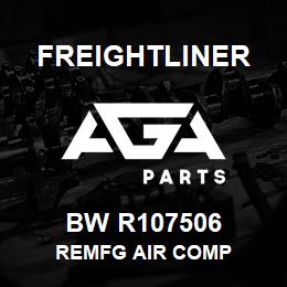 BW R107506 Freightliner REMFG AIR COMP | AGA Parts