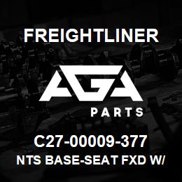 C27-00009-377 Freightliner NTS BASE-SEAT FXD W/ | AGA Parts