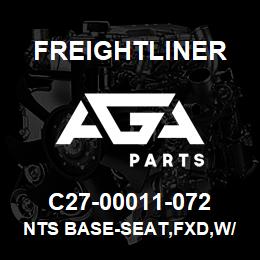 C27-00011-072 Freightliner NTS BASE-SEAT,FXD,W/ | AGA Parts