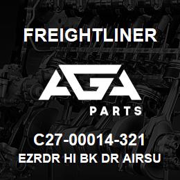 C27-00014-321 Freightliner EZRDR HI BK DR AIRSU | AGA Parts