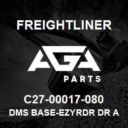 C27-00017-080 Freightliner DMS BASE-EZYRDR DR A | AGA Parts