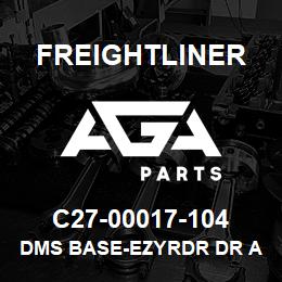 C27-00017-104 Freightliner DMS BASE-EZYRDR DR A | AGA Parts