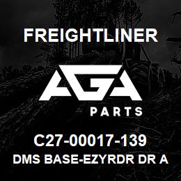 C27-00017-139 Freightliner DMS BASE-EZYRDR DR A | AGA Parts