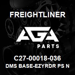 C27-00018-036 Freightliner DMS BASE-EZYRDR PS N | AGA Parts