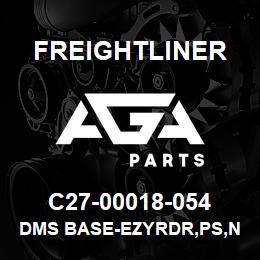 C27-00018-054 Freightliner DMS BASE-EZYRDR,PS,N | AGA Parts