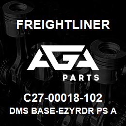 C27-00018-102 Freightliner DMS BASE-EZYRDR PS A | AGA Parts