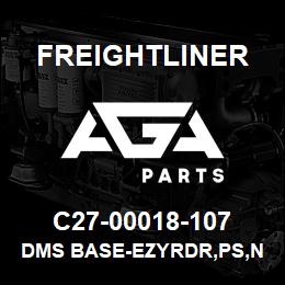 C27-00018-107 Freightliner DMS BASE-EZYRDR,PS,N | AGA Parts