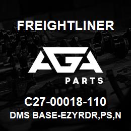 C27-00018-110 Freightliner DMS BASE-EZYRDR,PS,N | AGA Parts