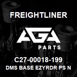 C27-00018-199 Freightliner DMS BASE EZYRDR PS N | AGA Parts