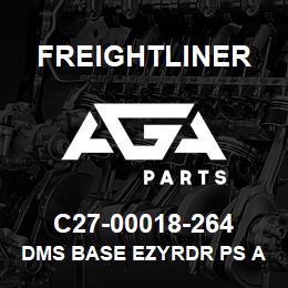 C27-00018-264 Freightliner DMS BASE EZYRDR PS A | AGA Parts