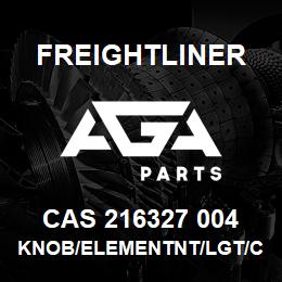 CAS 216327 004 Freightliner KNOB/ELEMENTNT/LGT/CIGA | AGA Parts