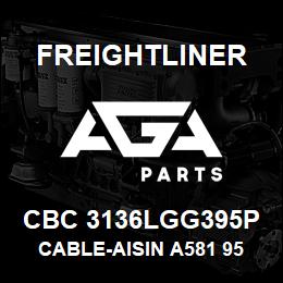 CBC 3136LGG395P Freightliner CABLE-AISIN A581 95 | AGA Parts