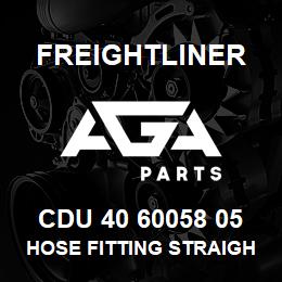 CDU 40 60058 05 Freightliner HOSE FITTING STRAIGH | AGA Parts