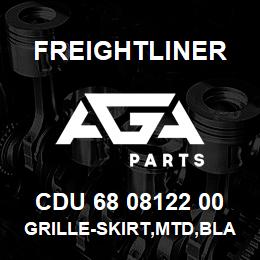 CDU 68 08122 00 Freightliner GRILLE-SKIRT,MTD,BLACK TEXTURED | AGA Parts