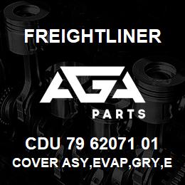 CDU 79 62071 01 Freightliner COVER ASY,EVAP,GRY,EM-1,EXCEL | AGA Parts