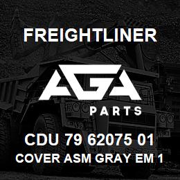 CDU 79 62075 01 Freightliner COVER ASM GRAY EM 1 | AGA Parts