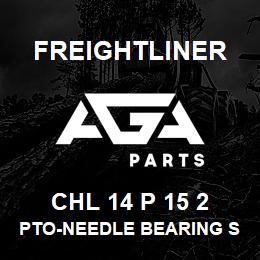 CHL 14 P 15 2 Freightliner PTO-NEEDLE BEARING S | AGA Parts