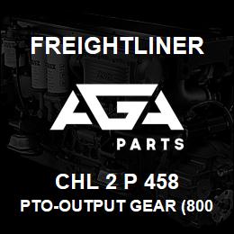 CHL 2 P 458 Freightliner PTO-OUTPUT GEAR (800 | AGA Parts