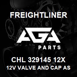 CHL 329145 12X Freightliner 12V VALVE AND CAP ASY | AGA Parts