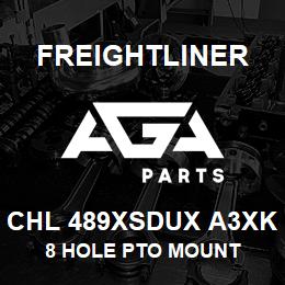 CHL 489XSDUX A3XK Freightliner 8 HOLE PTO MOUNT | AGA Parts