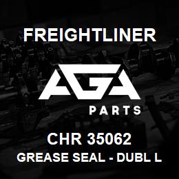 CHR 35062 Freightliner GREASE SEAL - DUBL LIP | AGA Parts