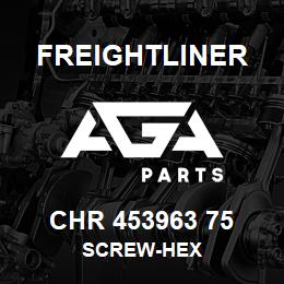 CHR 453963 75 Freightliner SCREW-HEX | AGA Parts