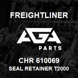 CHR 610069 Freightliner SEAL RETAINER T2000 | AGA Parts