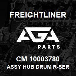 CM 10003780 Freightliner ASSY HUB DRUM R-SER DRIV BSN-L | AGA Parts