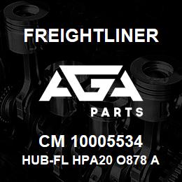 CM 10005534 Freightliner HUB-FL HPA20 O878 A T 325A556R | AGA Parts