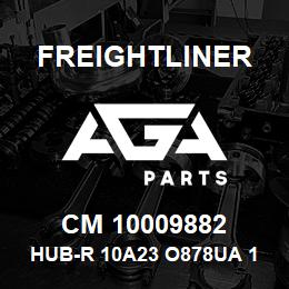 CM 10009882 Freightliner HUB-R 10A23 O878UA 1 | AGA Parts